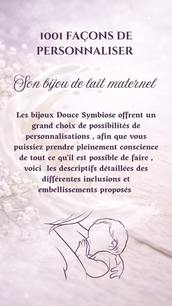 Inclusion possible dans un bijou au lait maternel Douce Symbiose - planche 01